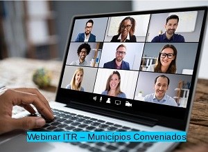 Equipe Especializada ITR encerra com sucesso o Webinar ITR - Municípios Conveniados